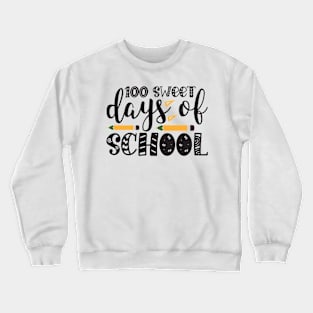 100 Sweet Days Of School Crewneck Sweatshirt